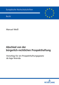 Cover image: Abschied von der buergerlich-rechtlichen Prospekthaftung 1st edition 9783631794296