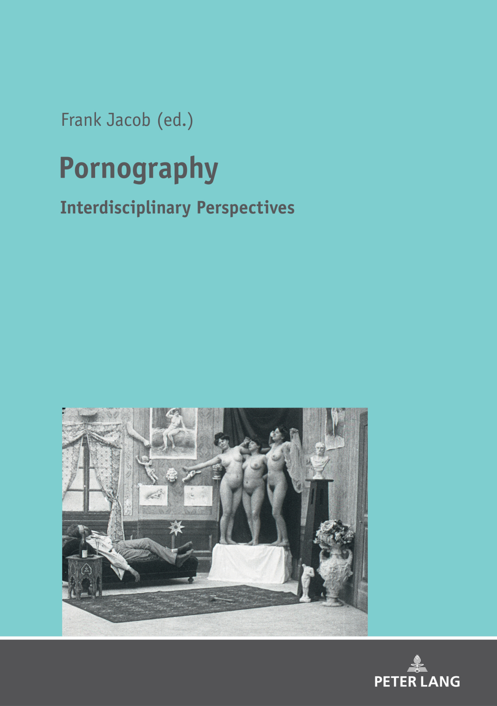 Pornography Interdisciplinary Perspectives 1st Edition