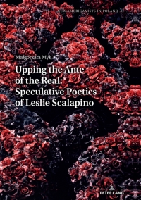 Imagen de portada: Upping the Ante of the Real: Speculative Poetics of Leslie Scalapino 1st edition 9783631788639