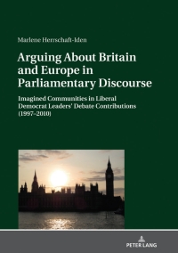 表紙画像: Arguing About Britain and Europe in Parliamentary Discourse 1st edition 9783631785591
