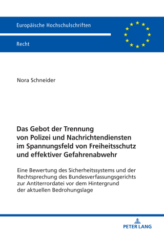 Imagen de portada: Das Gebot der Trennung von Polizei und Nachrichtendiensten im Spannungsfeld von Freiheitsschutz und effektiver Gefahrenabwehr 1st edition 9783631792100