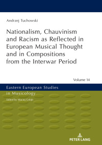 Titelbild: Nationalism, Chauvinism and Racism as Reflected in European Musical Thought and in Compositions from the Interwar Period 1st edition 9783631787274