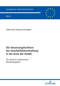 Imagen de portada: Die Steuerungsfunktion der Geschaeftsfuehrerhaftung in der Krise der GmbH 1st edition 9783631794234