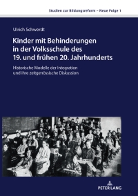 Imagen de portada: Kinder mit Behinderungen in der Volksschule des 19. und fruehen 20. Jahrhunderts 1st edition 9783631796481