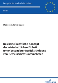 Cover image: Das kartellrechtliche Konzept der wirtschaftlichen Einheit unter besonderer Beruecksichtigung von Gemeinschaftsunternehmen 1st edition 9783631788905