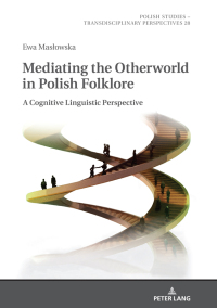 Imagen de portada: Mediating the Otherworld in Polish Folklore 1st edition 9783631795125