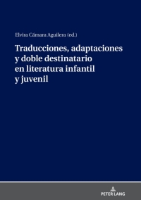 Cover image: Traducciones, adaptaciones y doble destinatario en literatura infantil y juvenil 1st edition 9783631780022