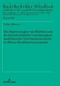 Cover image: Die Abgrenzungen von Maerkten und die kartellrechtliche Unzulaessigkeit multilateraler Interbankenentgelte in offenen Kreditkartensystemen 1st edition 9783631793206