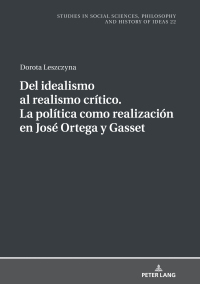 Cover image: Del idealismo al realismo crítico. La política como realización en José Ortega y Gasset 1st edition 9783631798096