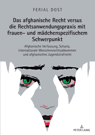 Imagen de portada: Das afghanische Recht versus die Rechtsanwendungspraxis mit frauen- und maedchenspezifischem Schwerpunkt 1st edition 9783631769560
