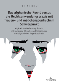 صورة الغلاف: Das afghanische Recht versus die Rechtsanwendungspraxis mit frauen- und maedchenspezifischem Schwerpunkt 1st edition 9783631769560