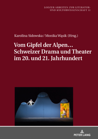 Immagine di copertina: Vom Gipfel der Alpen… Schweizer Drama und Theater im 20. und 21. Jahrhundert 1st edition 9783631793664