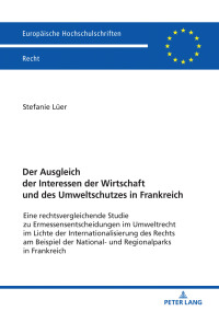 Imagen de portada: Der Ausgleich der Interessen der Wirtschaft und des Umweltschutzes in Frankreich 1st edition 9783631791653