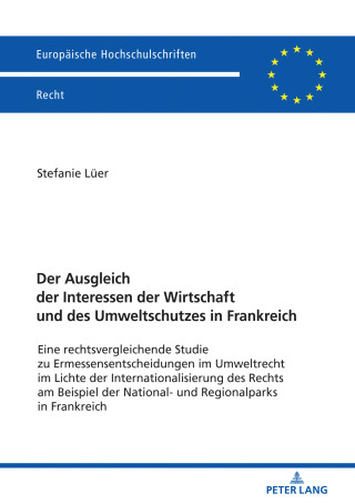 Cover image: Der Ausgleich der Interessen der Wirtschaft und des Umweltschutzes in Frankreich 1st edition 9783631791653