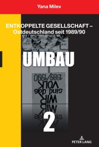 صورة الغلاف: Entkoppelte Gesellschaft – Ostdeutschland seit 1989/90 1st edition 9783631798447