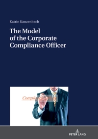 Titelbild: The Model of the Corporate Compliance Officer 1st edition 9783631798218