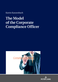 Omslagafbeelding: The Model of the Corporate Compliance Officer 1st edition 9783631798218