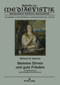 表紙画像: Gemeine Dirnen und gute Fraeulein 1st edition 9783631798515