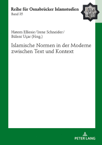 Titelbild: Islamische Normen in der Moderne zwischen Text und Kontext 1st edition 9783631797136