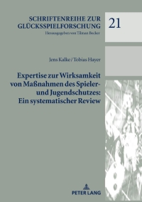 Cover image: Expertise zur Wirksamkeit von Maßnahmen des Spieler- und Jugendschutzes: Ein systematischer Review 1st edition 9783631797822