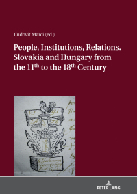 Imagen de portada: People, Institutions, Relations. Slovakia and Hungary from the 11th to the 18th Century 1st edition 9783631773574