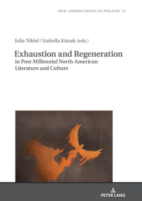 Omslagafbeelding: Exhaustion and Regeneration in Post-Millennial North-American Literature and Culture 1st edition 9783631795576