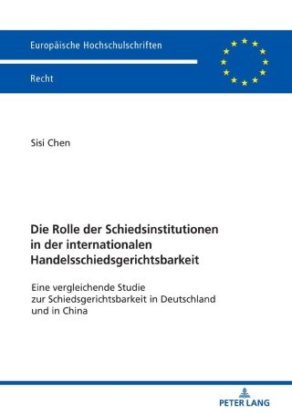 Cover image: Die Rolle der Schiedsinstitutionen in der internationalen Handelsschiedsgerichtsbarkeit 1st edition 9783631794609