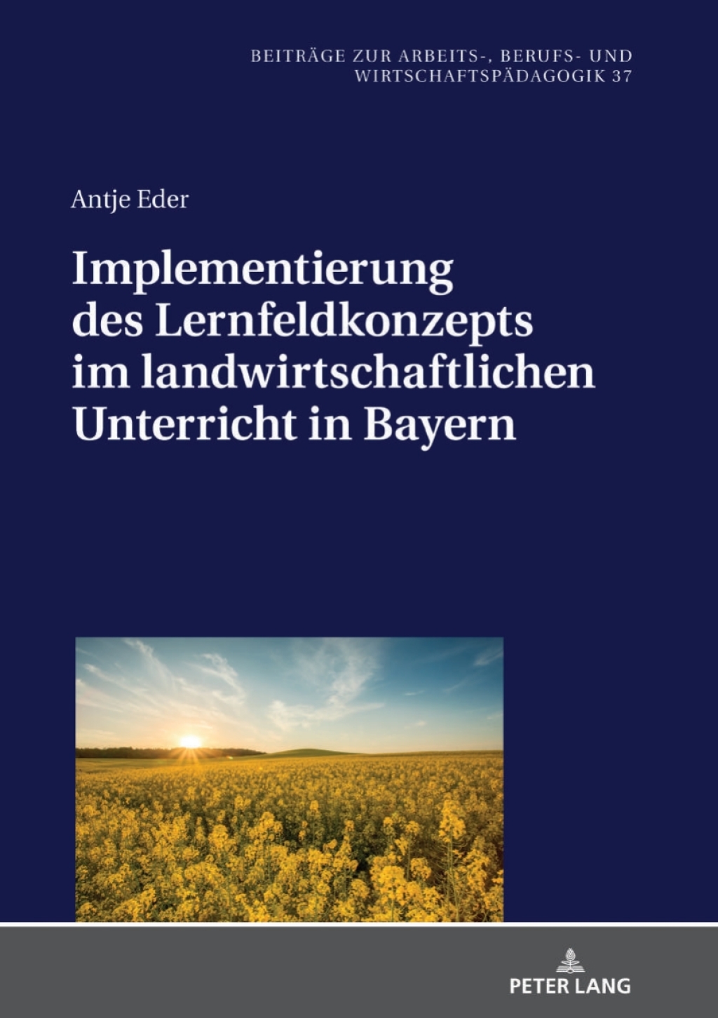 Implementierung des Lernfeldkonzeptes im landwirtschaftlichen Unterricht in Bayern 1st Edition