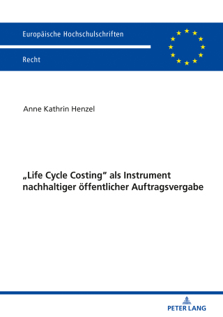 Cover image: «Life Cycle Costing» als Instrument nachhaltiger oeffentlicher Auftragsvergabe 1st edition 9783631801406