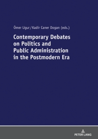 Imagen de portada: Contemporary Debates on Politics and Public Administration in the Postmodern Era 1st edition 9783631796337