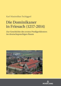 Imagen de portada: Die Dominikaner in Friesach (1217-2014) 1st edition 9783631801024