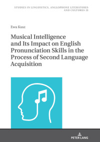 Imagen de portada: Musical Intelligence and Its Impact on English Pronunciation Skills in the Process of Second Language Acquisition 1st edition 9783631780435