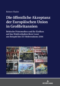 صورة الغلاف: Die oeffentliche Akzeptanz der Europaeischen Union in Großbritannien 1st edition 9783631802960