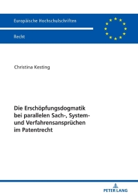 Imagen de portada: Die Erschoepfungsdogmatik bei parallelen Sach-, System- und Verfahrensanspruechen im Patentrecht 1st edition 9783631791974