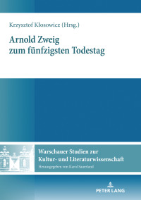 Cover image: Arnold Zweig zum fuenfzigsten Todestag 1st edition 9783631798904