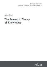 Cover image: The Semantic Theory of Knowledge 1st edition 9783631797198