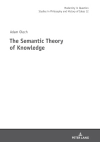Omslagafbeelding: The Semantic Theory of Knowledge 1st edition 9783631797198
