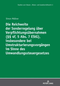 Cover image: Die Reichweite der Sonderregelung ueber Verpflichtungsuebernahmen (§§ 4f, 5 Abs. 7 EStG), insbesondere bei Umstrukturierungsvorgaengen im Sinne des Umwandlungssteuergesetzes 1st edition 9783631802175