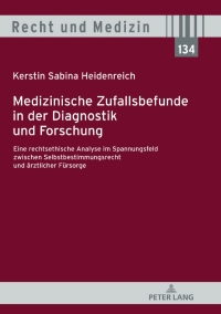 Omslagafbeelding: Medizinische Zufallsbefunde in der Diagnostik und Forschung 1st edition 9783631797334