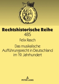 صورة الغلاف: Das musikalische Auffuehrungsrecht in Deutschland im 19. Jahrhundert 1st edition 9783631792025