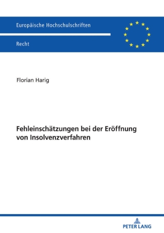 صورة الغلاف: Fehleinschaetzungen bei der Eroeffnung von Insolvenzverfahren 1st edition 9783631804971