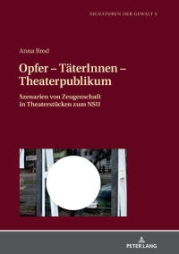 Cover image: Opfer – TaeterInnen – Theaterpublikum 1st edition 9783631805077