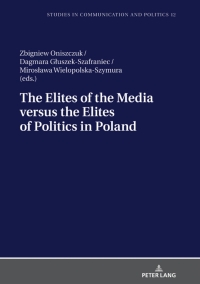 Imagen de portada: The Elites of the Media versus the Elites of Politics in Poland 1st edition 9783631800676