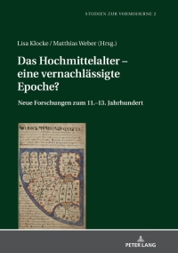 Cover image: Das Hochmittelalter  eine vernachlässigte Epoche? 1st edition 9783631798072