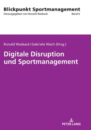 表紙画像: Digitale Disruption und Sportmanagement 1st edition 9783631800508