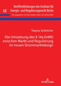 Titelbild: Die Umsetzung des § 14a EnWG zwischen Markt und Regulierung im neuen Strommarktdesign 1st edition 9783631801994