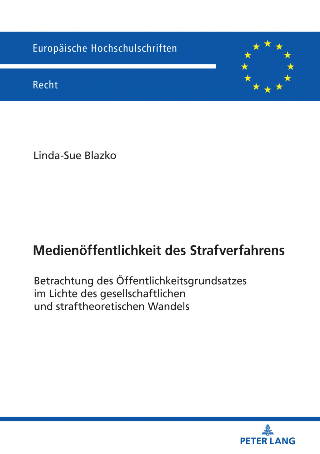 Medienoeffentlichkeit des Strafverfahrens Betrachtung des Oeffentlichkeitsgrundsatzes im Lichte des gesellschaftlichen und straftheoretischen Wandels 1st Edition