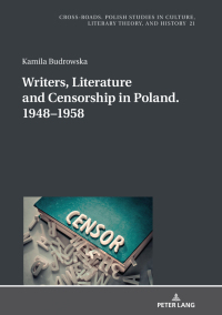 Omslagafbeelding: Writers, Literature and Censorship in Poland. 1948–1958 1st edition 9783631801482