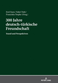 صورة الغلاف: 300 Jahre deutsch-tuerkische Freundschaft 1st edition 9783631781753