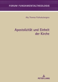 Imagen de portada: Apostolizitaet und Einheit der Kirche 1st edition 9783631806104